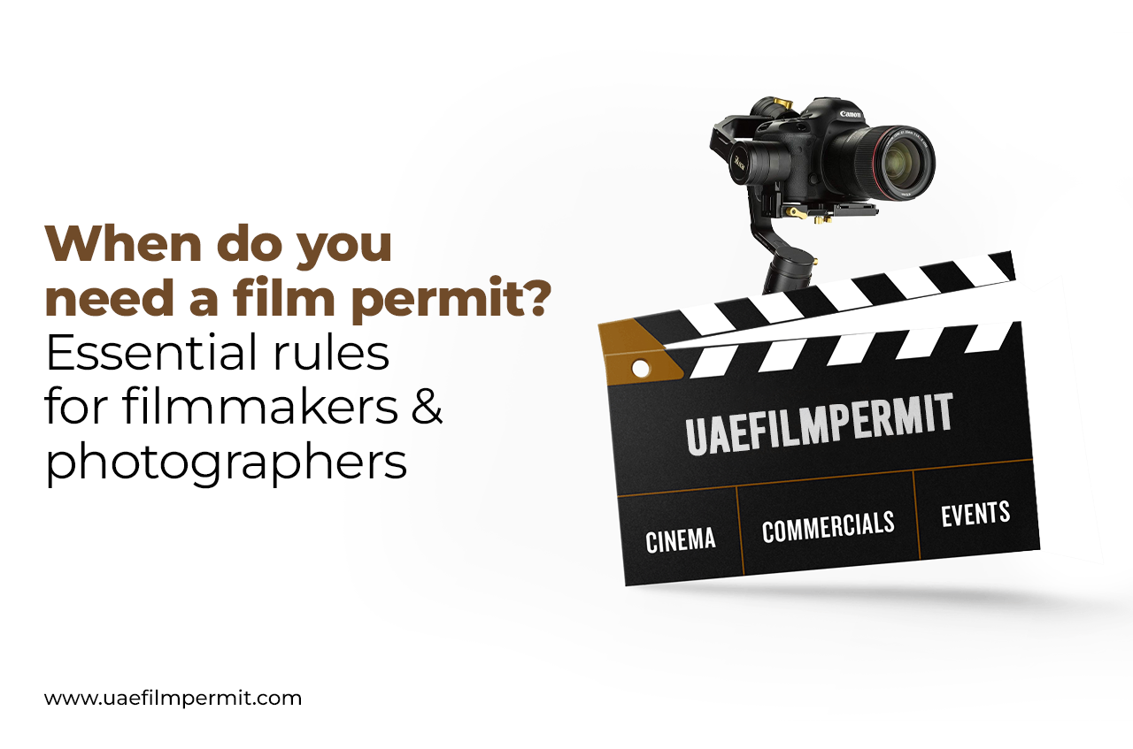 Essential Rules for Filmmakers & Photographers in UAE
